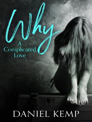 cover image of Why? a Complicated Love